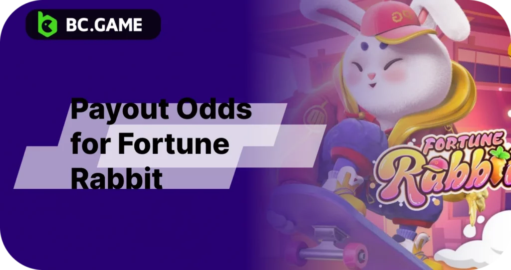 Fortune rabbit payout odds at BC Game